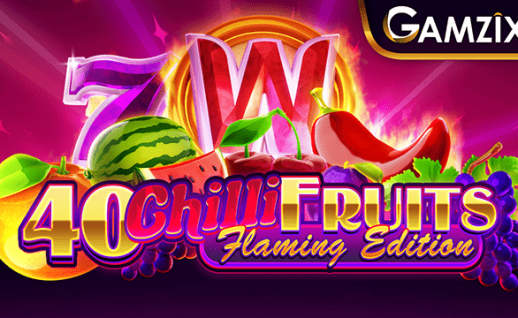 40 Chilli Fruits Flaming Edition Freispiele